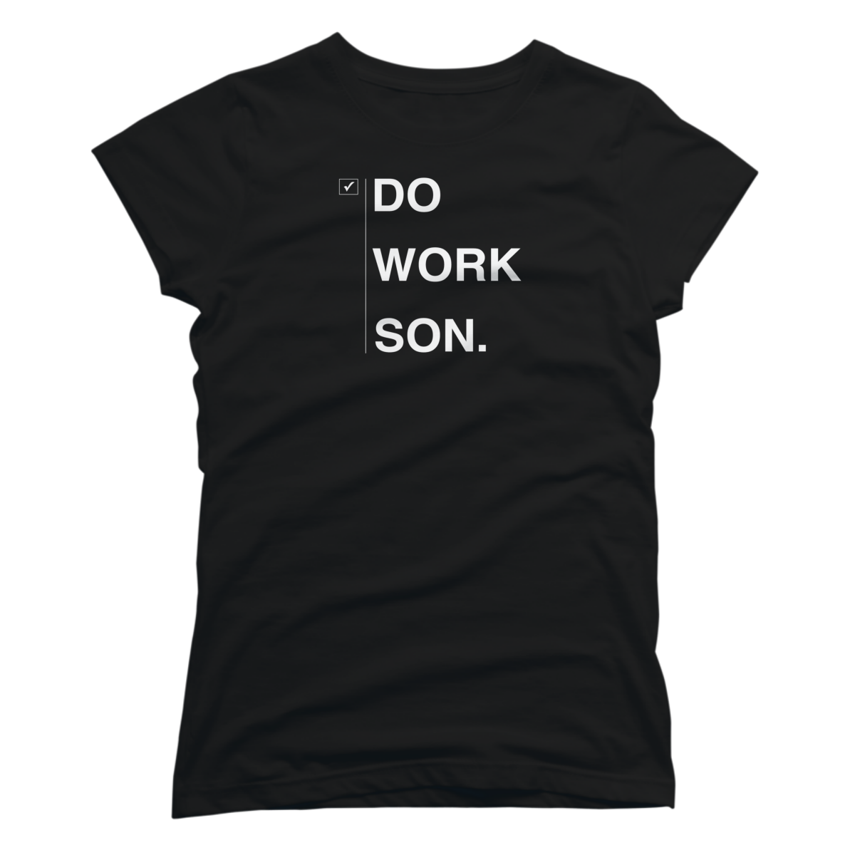 do work son t shirts